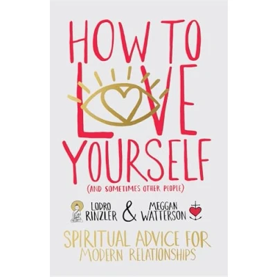 Bild av How to Love Yourself (and Sometimes Other People): Spiritual Advice for Modern Relationships