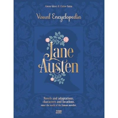 Bild av the Jane Austen: Visual Encyclopedia: Novels and Adaptations, Characters Locations Enter World of Famous Novelist.