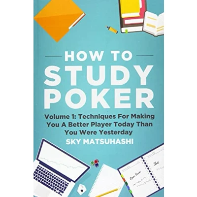 Bild av How To Study Poker: Volume 1: Techniques For Making You A Better Player Today Than Were Yesterday