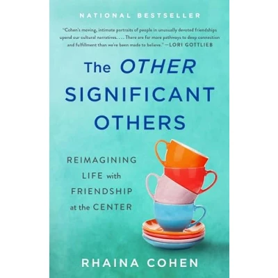 Bild av the Other Significant Others: Reimagining Life with Friendship at Center