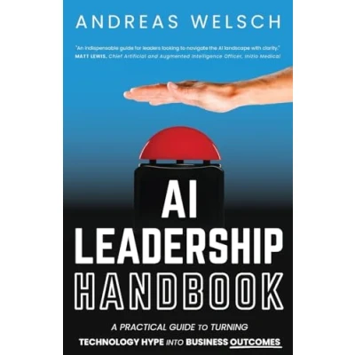 Bild av AI Leadership Handbook: A Practical Guide to Turning Technology Hype into Business Outcomes