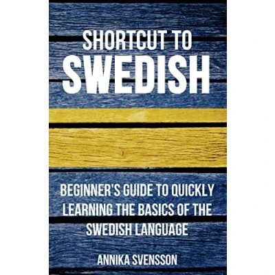 Bild av Shortcut to Swedish: Beginner&#039;s Guide Quickly Learning the Basics of Swedish Language
