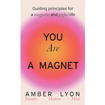 Bild av You Are a Magnet: Guiding Principles for Magnetic and Joyful Life