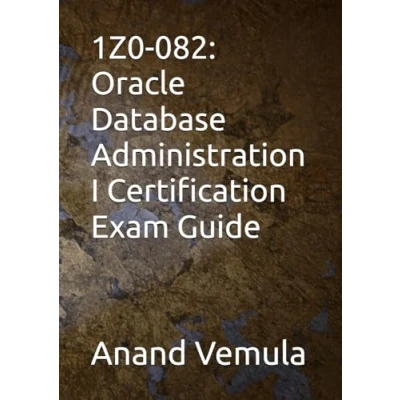Bild av 1Z0 082: Oracle Database Administration I Certification Exam Guide