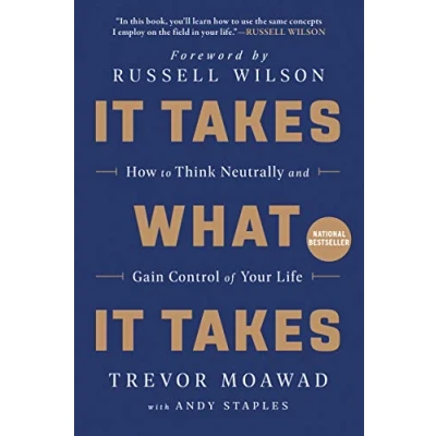 Bild av It Takes What Takes: How to Think Neutrally and Gain Control of Your Life
