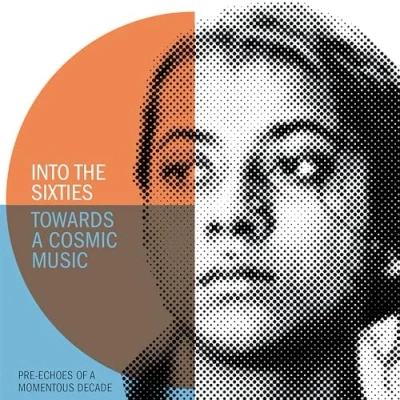 Bild av Into the Sixties Towards a Cosmic Music