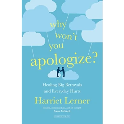 Bild av Why Won&#039;t You Apologize?: Healing Big Betrayals and Everyday Hurts