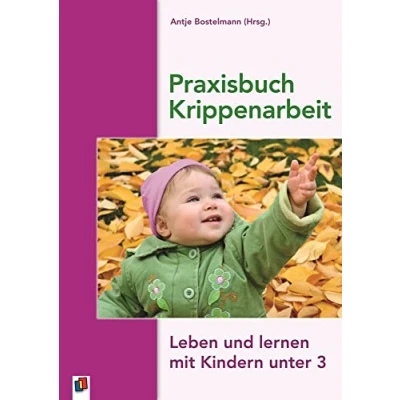 Bild av Praxisbuch Krippenarbeit: Leben und lernen mit Kindern unter 3