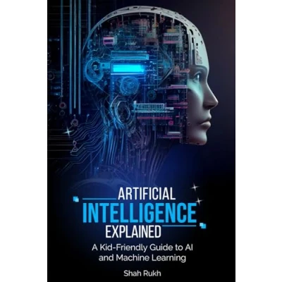 Bild av Artificial Intelligence Explained: A Kid Friendly Guide to AI and Machine Learning
