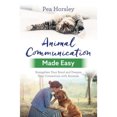 Bild av Animal Communication Made Easy: Strengthen Your Bond and Deepen Connection with Animals