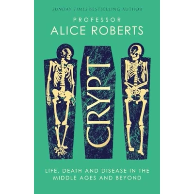 Bild av Crypt: Life, Death and Disease in the Middle Ages Beyond