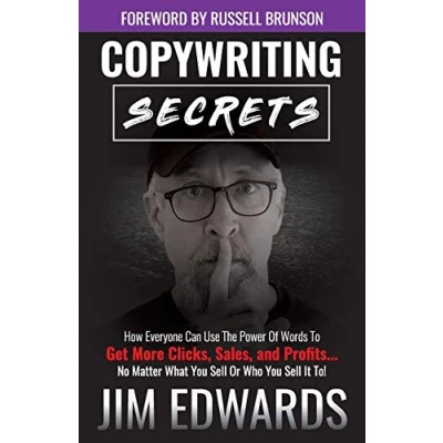 Bild av Copywriting Secrets: How Everyone Can Use The Power Of Words To Get More Clicks, Sales and Profits . No Matter What You Sell Or Who It To!