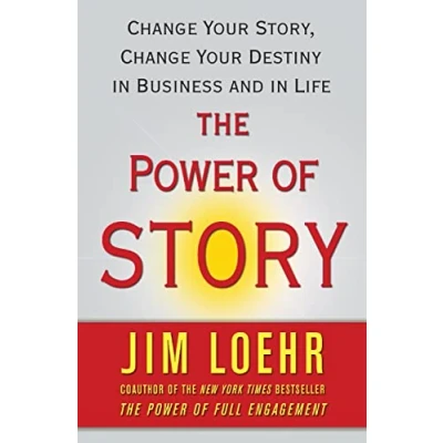 Bild av The Power of Story: Change Your Story, Destiny in Business and Life