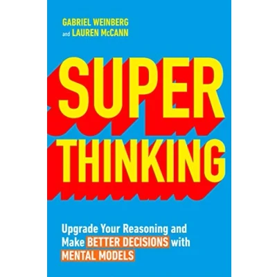 Bild av Super Thinking: Upgrade Your Reasoning and Make Better Decisions with Mental Models