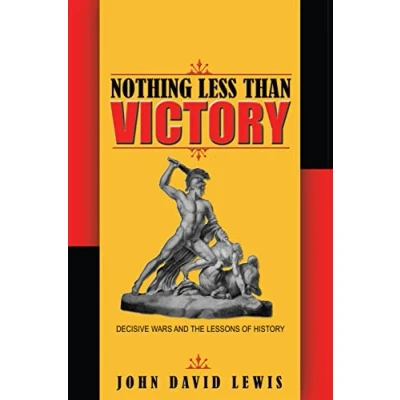 Bild av Nothing Less than Victory: Decisive Wars and the Lessons of History