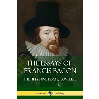 Bild av The Essays of Francis Bacon: Fifty Nine Essays, Complete