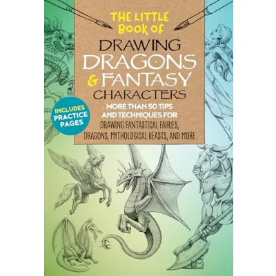 Bild av The Little Book of drawing Dragons &amp; Fantasy Characters: More than 50 tips and techniques for fantastical fairies, dragons, mythological beasts, more: Volume 6
