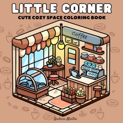Bild av Little Corners &amp; Cozy Spaces: Coloring Book for Adults Teens with Cute, Relaxing Designs of Comfy Places and Charming Nooks to Enjoy