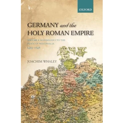 Bild av Germany and the Holy Roman Empire: Volume I: Maximilian I to Peace of Westphalia, 1493 1648
