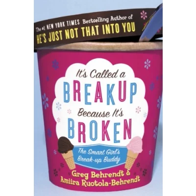 Bild av It’s Called a Breakup Because Broken: The Smart Girl’s Buddy
