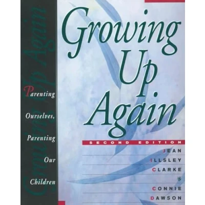 Bild av Growing Up Again: Parenting Ourselves, Our Children