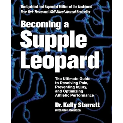 Bild av Becoming a Supple Leopard 2nd Edition: The Ultimate Guide to Resolving Pain, Preventing Injury, and Optimizing Athletic Performance