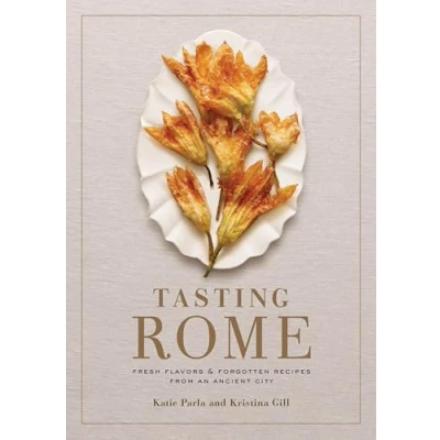 Bild av Tasting Rome: Fresh Flavors and Forgotten Recipes from an Ancient City: A Cookbook