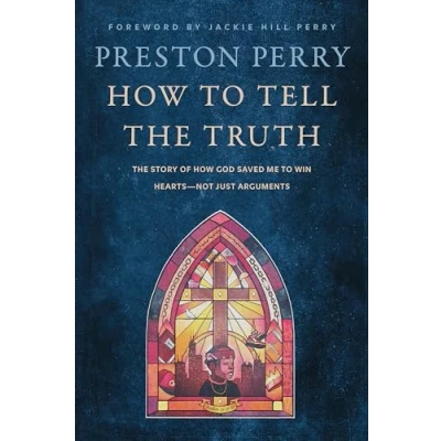 Bild av How to Tell The Truth: Story of God Saved me Win Hearts, Not Just Arguments