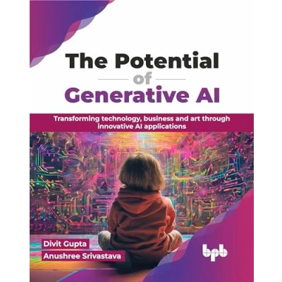 Bild av The Potential of Generative AI: Transforming technology, business and art through innovative AI applications (English Edition)