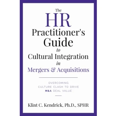 Bild av The HR Practitioner&#039;s Guide to Cultural Integration in Mergers &amp; Acquisitions: Overcoming Culture Clash Drive M&amp;A Deal Value