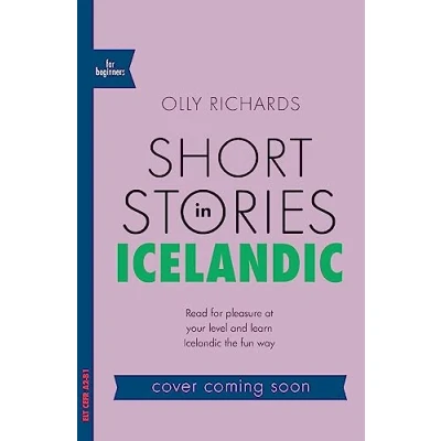 Bild av Short Stories in Icelandic for Beginners: Read pleasure at your level, expand vocabulary and learn the fun way!