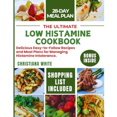 Bild av THE ULTIMATE LOW Histamine COOKBOOK: Delicious Easy to Follow Recipes and Meal Plans for Managing Intolerance.