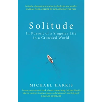 Bild av Solitude: in Pursuit of a Singular Life Crowded World