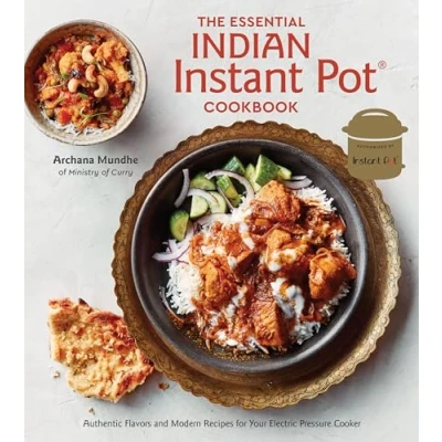 Bild av The Essential Indian Instant Pot Cookbook: Authentic Flavors and Modern Recipes for Your Electric Pressure Cooker