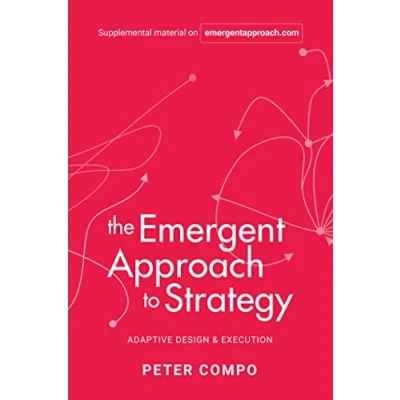 Bild av The Emergent Approach to Strategy: Adaptive Design &amp; Execution