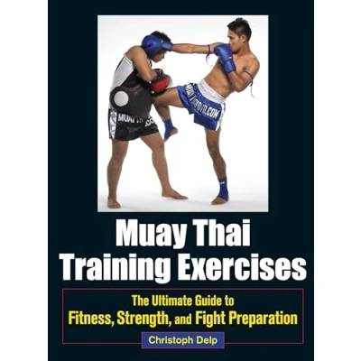 Bild av Muay Thai Training Exercises: The Ultimate Guide to Fitness, Strength, and Fight Preparation