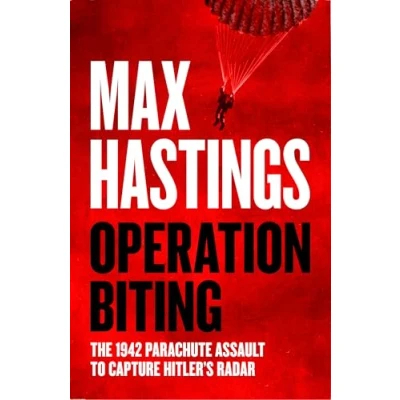 Bild av OPERATION BITING: the Sunday Times Number One Bestselling Military History of 1942 Parachute Assault to Capture Hitler’s Radar