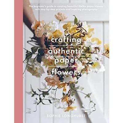 Bild av Crafting Authentic Paper Flowers: The Beginner&#039;s Guide to Creating Beautiful Lifelike Blooms With step by Projects