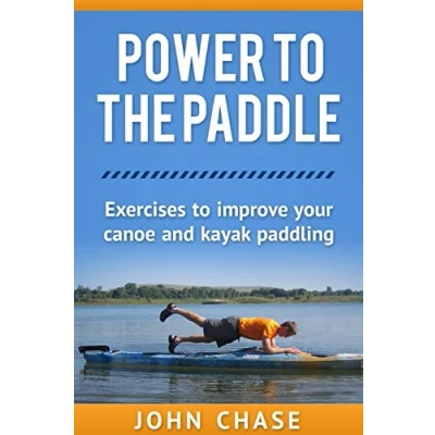 Bild av Power to the Paddle: : Exercises Improve your Canoe and Kayak Paddling