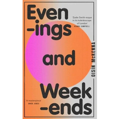 Bild av Evenings and Weekends: ‘Zadie Smith esque in its kaleidoscope of London’ Niamh Campbell