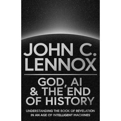 Bild av God, AI and the End of History: Understanding Book Revelation in an Age Intelligent Machines