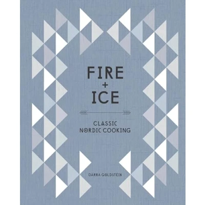Bild av Fire and Ice: Classic Nordic Cooking [A Cookbook]