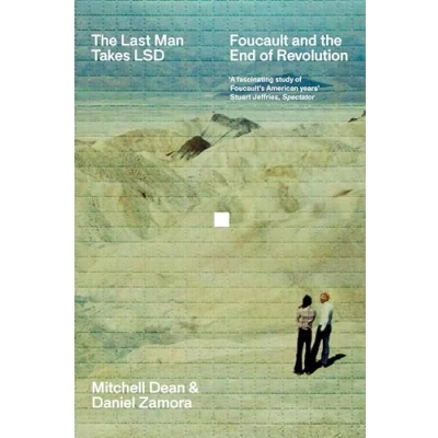 Bild av the Last Man Takes LSD: Foucault and End of Revolution