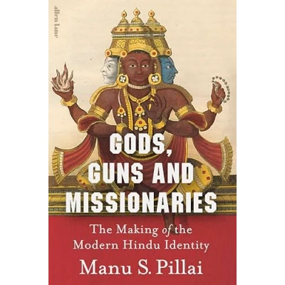 Bild av Gods, Guns and Missionaries: the Making of Modern Hindu Identity