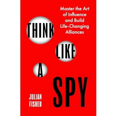 Bild av Think Like a Spy: Master the Art of Influence and Build Life Changing Alliances