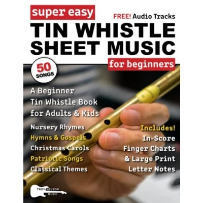 Bild av Super Easy Tin Whistle Sheet Music for Beginners: A Beginner Book Adults and Kids—50 Songs with Big Letter Notes TABs!