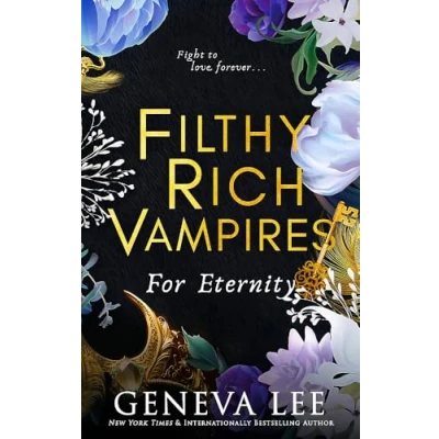 Bild av Filthy Rich Vampires: For Eternity: TikTok made me buy it! Twilight meets Gossip Girl in this totally gripping and next level spicy vampire romance