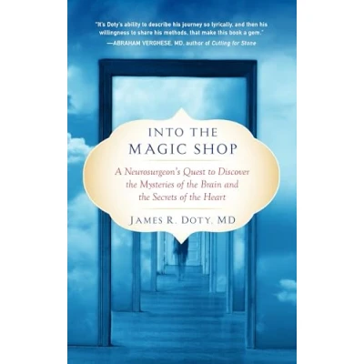 Bild av Into the Magic Shop: A Neurosurgeon&#039;s Quest to Discover Mysteries of Brain and Secrets Heart