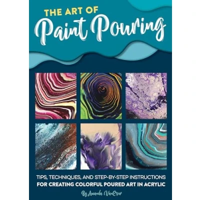Bild av The art of Paint Pouring: Tips, techniques, and step by instructions for creating colorful poured in acrylic