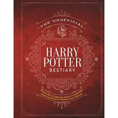 Bild av the Unofficial Harry Potter Bestiary: MuggleNet&#039;s Complete Guide to Fantastic Creatures from Realm of Wizards and Witches